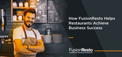 How FusionResto Helps Restaurants Achieve Business Success