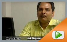 Interview of Anil Singhania (Store Incharge of Mega Baazar)